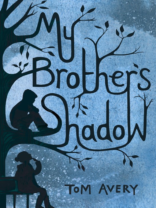 Title details for My Brother's Shadow by Tom Avery - Available